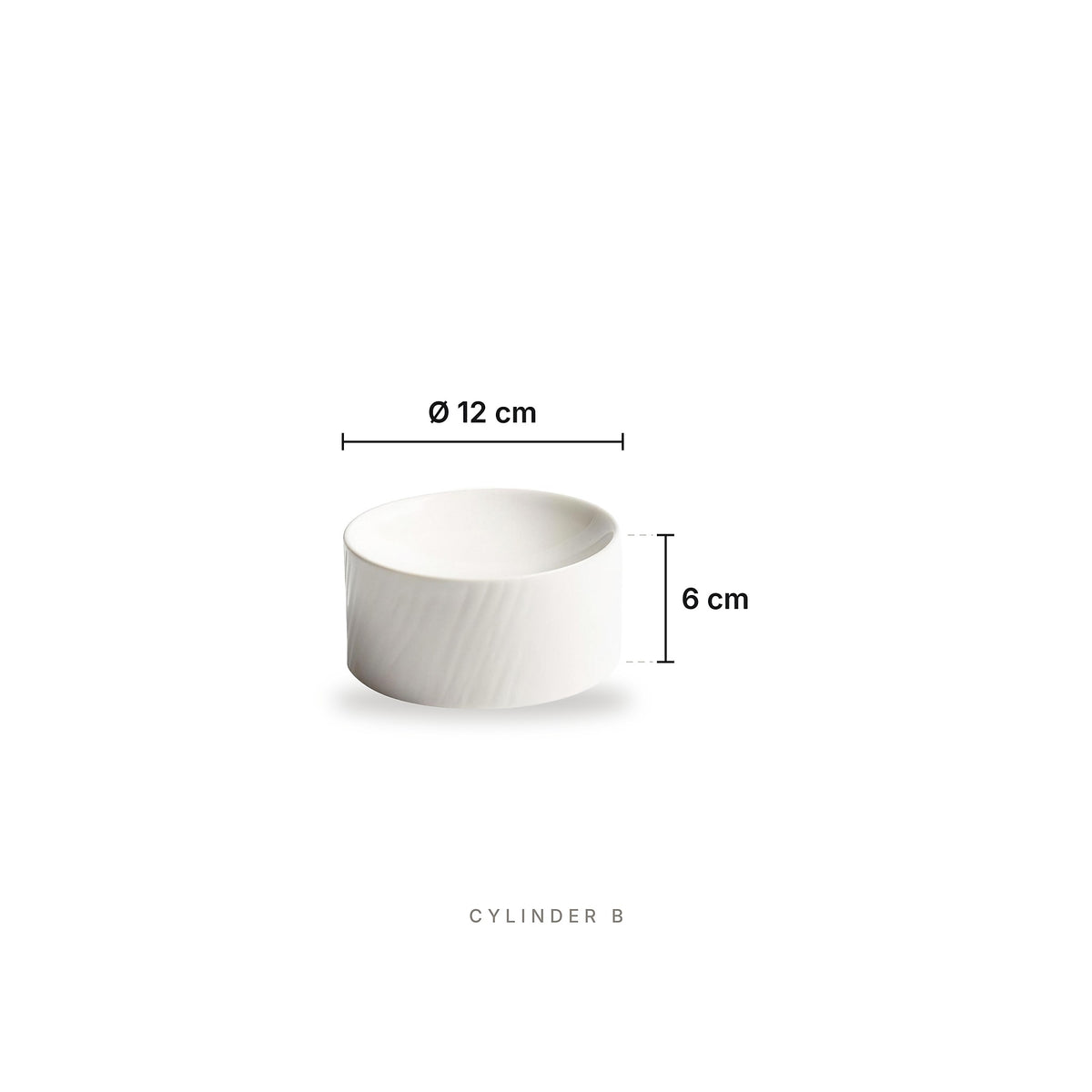 Cylinder - Plate Cylinder B – dimensions: diameter 12 cm, height 6 cm